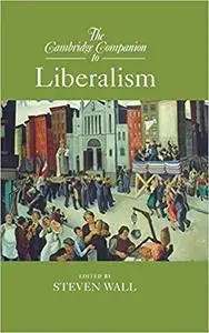 The Cambridge Companion to Liberalism (Cambridge Companions to Philosophy)