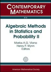 Algebraic Methods in Statistics and Probability II: Ams Special Session Algebraic Methods in Statistics and Probability, March