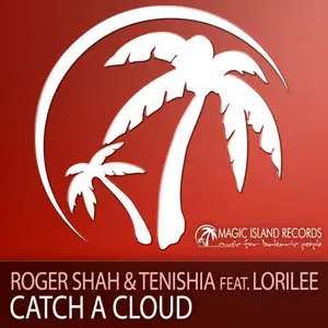 Roger Shah  & Tenishia Featuring Lorilee - Catch a cloud