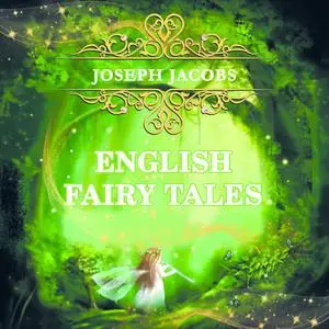 «English Fairy Tales» by Joseph Jacobs