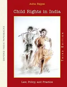 Child Rights in India: Law, Policy, and Practice