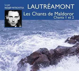 Lautréamont, "Les Chants de Maldoror : Chants 1 et 2"