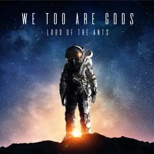 Lord of the Ants - We Too Are Gods (2021) [Official Digital Download]