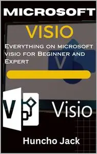 Microsoft Visio: Everything on Visio Diagram for Beginner and Expert