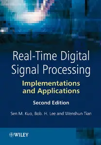 "Real-Time Digital Signal Processing: Implementations and Applications" Sen M. Kuo, Bob H. Lee, Wenshun Tian