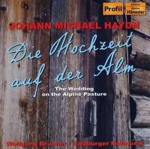 Michael Haydn - Die Hochzeit auf der Alm (+Der Bassgeiger zu Wörgl)