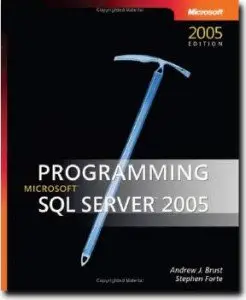Programming Microsoft SQL Server 2005 by Andrew J. Brust, Stephen Forte