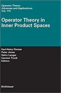 Operator Theory in Inner Product Spaces