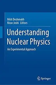 Understanding Nuclear Physics