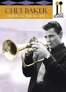 Jazz Icons - Chet Baker: Live in '64 and '79 (2006)