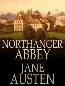 «Northanger Abbey» by Jane Austen