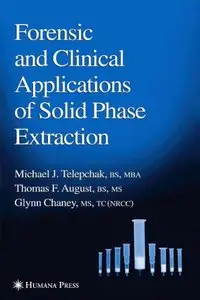 Forensic and Clinical Applications of Solid Phase Extraction 2004th Edition