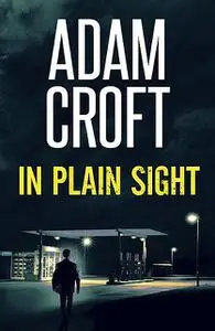 «In Plain Sight» by Adam Croft