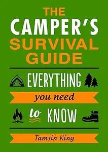 The Camper's Survival Guide: Everything You Need to Know