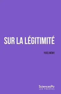 Sur la légitimité - Yves Mény