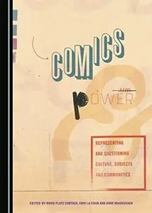 Comics and power : representing and questioning culture, subjects and communities