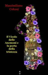Il Vicolo delle Anemoni e la porta della tristezza