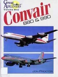 Great Airliners Series Volume One: Convair 880 & 990 (Repost)