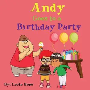 «Andy Goes to a Birthday Party» by Leela Hope