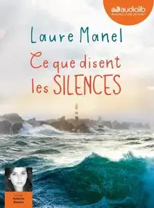 Laure Manel, "Ce que disent les silences"