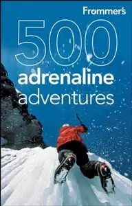 Lois Friedland,  "Frommer's 500 Adrenaline Adventures"(repost)