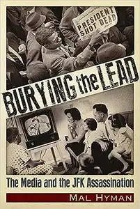 Burying the Lead: The Media and the JFK Assassination