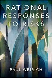 Rational Responses to Risks