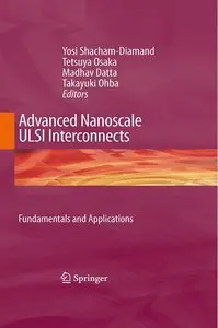 Advanced Nanoscale ULSI Interconnects: Fundamentals and Applications (Repost)