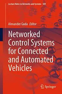 Networked Control Systems for Connected and Automated Vehicles: Volume 1