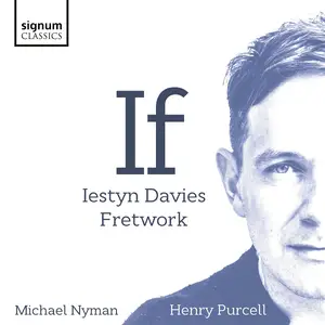 Iestyn Davies, Fretwork - If: Michael Nyman & Henry Purcell (2019)