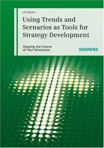 Using Trends and Scenarios as Tools for Strategy Development (repost)