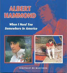 Albert Hammond - When I Need You & Somewhere In America (1977 & 1982) [ReIssue 2007]