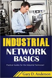 Industrial Network Basics: Practical Guides for the Industrial Technician!