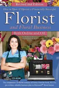 «How to Open & Operate a Financially Successful Florist and Floral Business Online and Off REVISED 2ND EDITION» by Steph