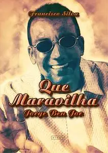 «Que maravilha» by Francisco Silva