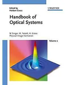Handbook of Optical Systems, Volume 2: Physical Image Formation [Repost]