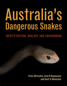 Australia's Dangerous Snakes : Identification, Biology and Envenoming