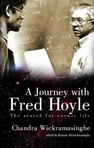 Journey With Fred Hoyle, A: The Search For Cosmic Life