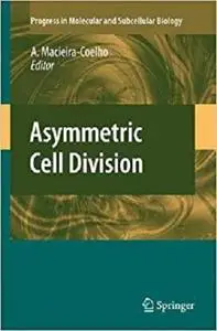 Asymmetric Cell Division (Progress in Molecular and Subcellular Biology)