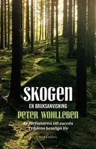 «Skogen : En bruksanvisning» by Peter Wohlleben