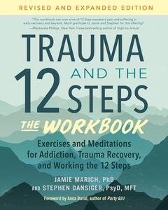 Trauma and the 12 Steps--The Workbook: Exercises and Meditations for Addiction