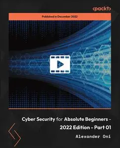 Cyber Security for Absolute Beginners - 2022 Edition - Part 01
