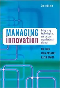 Managing Innovation: Integrating Technological, Market and Organizational Change (repost)