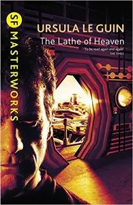 Ursula K. LeGuin - The Lathe Of Heaven