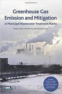 Greenhouse Gas Emission and Mitigation in Municipal Wastewater Treatment Plants