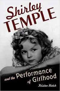 Shirley Temple and the Performance of Girlhood