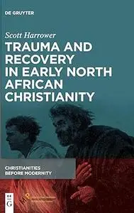 Trauma and Recovery in Early North African Christianity