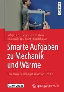 Smarte Aufgaben zur Mechanik und Wärme: Lernen mit Videoexperimenten und Co.