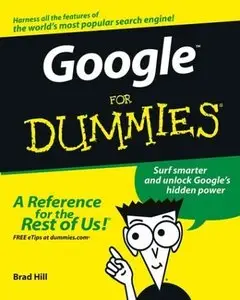 Google For Dummies (For Dummies (Computers)) by Brad Hill  [Repost]