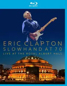 Eric Clapton - Slowhand At 70 Live At The Royal Albert Hall (2015) [BDRip 1080p]